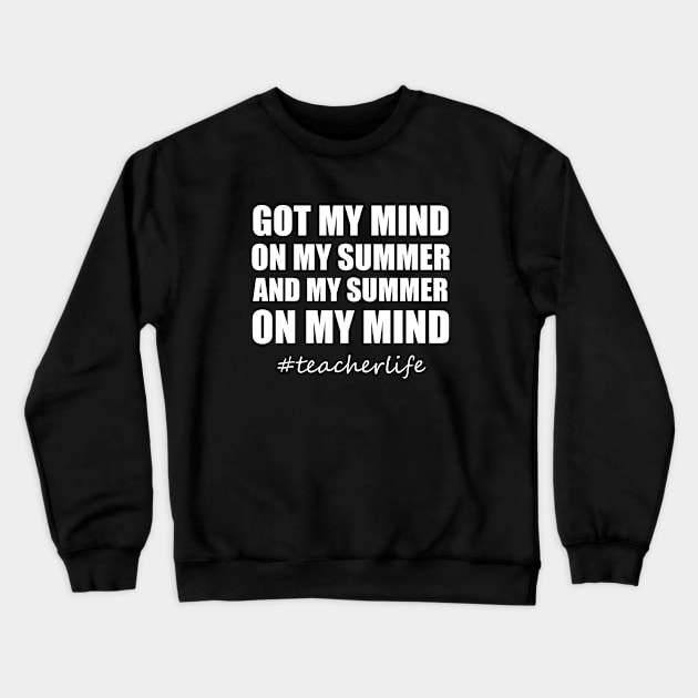 Got My Mind On My Summer and My Summer on My Mind Crewneck Sweatshirt by teesumi